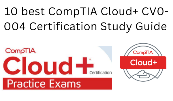 Comptia cloud plus CV0-004 Certification